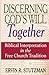 Discerning God's Will Together: Biblical Interpretation in the Free Church Tradition (Living Issues Discussion)