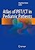 Atlas of PET/CT in Pediatric Patients