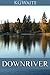 Downriver by Kelly Garriott Waite