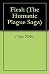 Flesh (The Humanic Plague Saga)