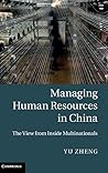 Managing Human Resources in China: The View from Inside Multinationals