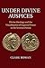 Under Divine Auspices: Divine Ideology and the Visualisation of Imperial Power in the Severan Period