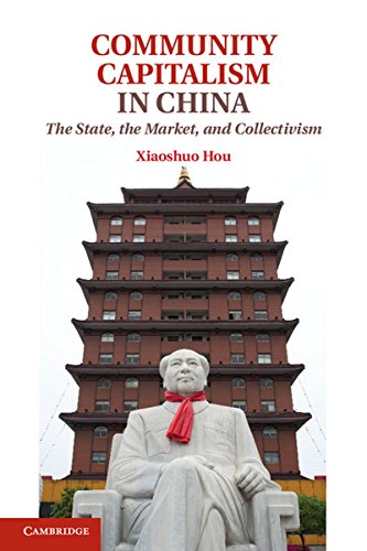 Community Capitalism in China: The State, the Market, and Collectivism (Hardcover)