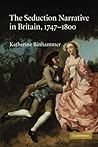 The Seduction Narrative in Britain, 1747–1800