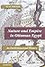 Nature and Empire in Ottoman Egypt: An Environmental History (Studies in Environment and History)