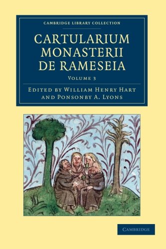 Cartularium Monasterii de Rameseia (Cambridge Library Collection - Rolls) (Volume 3)