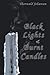 Black Lights & Burnt Candles