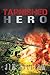 Tarnished Hero (Tim Kelly, #2)