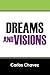 Dreams and Visions