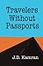 Travelers Without Passports