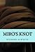 Miro's Knot: An Essay in Love