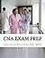 CNA Exam Prep: Nurse Assistant Practice Test Questions (Exam Prep Series) (Volume 2)