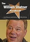 The William Shatner Handbook - Everything You Need to Know about William Shatner