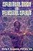 Spiritual Body or Physical Spirit?: Bio Dark-Matter Chemistry & Your Invisible Doppelganger