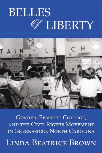 Belles of Liberty: Gender, Bennett College And The Civil Rights Movement (Paperback)