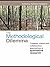 The Methodological Dilemma: Creative, Critical and Collaborative Approaches to Qualitative Research