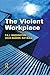 The Violent Workplace
