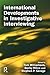 International Developments in Investigative Interviewing
