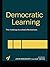 Democratic Learning: The Challenge to School Effectiveness