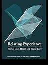 Relating Experience: Stories from Health and Social Care