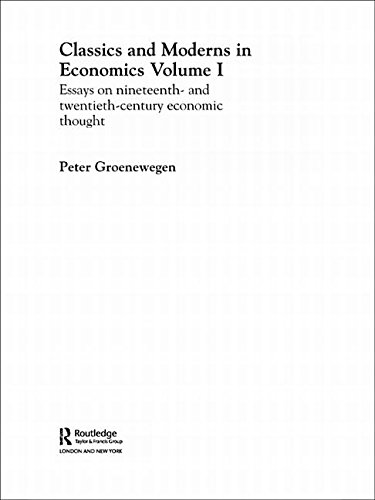 Classics and Moderns in Economics Volume I: Essays on Nineteenth and Twentieth Century Economic Thought (Kindle Edition)