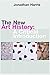The New Art History: A Critical Introduction: A Critical Introduction