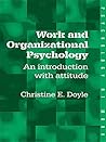 Work and Organizational Psychology: An Introduction with Attitude Work and Organizational Psychology: An Introduction with Attitude