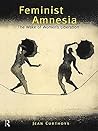 Feminist Amnesia: The Wake of Women's Liberation Feminist Amnesia: The Wake of Women's Liberation