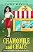 Chamomile and Chaos (Heywoo...