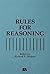 Rules for Reasoning