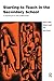 Starting to Teach in the Secondary School: A Companion for the Newly Qualified Teacher