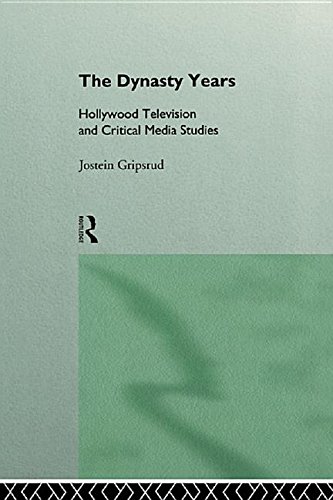 The Dynasty Years: Hollywood Television and Critical Media Studies (Kindle Edition)