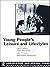 Young People's Leisure and Lifestyles by Anthony Glendenning