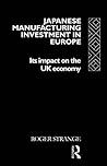Japanese Manufacturing Investment in Europe: Its Impact on the UK Economy