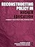 Reconstructing Policy in Higher Education: Feminist Poststructural Perspectives