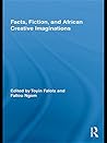 Facts, Fiction, and African Creative Imaginations