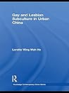 Gay and Lesbian Subculture in Urban China