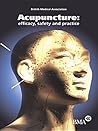 Acupuncture: Efficacy, Safety and Practice: Efficacy, Safety and Practice