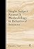 Single Subject Research Methodology in Behavioral Sciences: Applications in Special Education and Behavioral Sciences