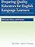 Preparing Quality Educators for English Language Learners: Research, Policy, and Practice