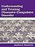 Understanding and Treating Obsessive-Compulsive Disorder: A Cognitive Behavioral Approach