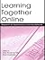 Learning Together Online: R...