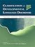 Classification of Developmental Language Disorders: Theoretical Issues and Clinical Implications