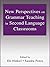 New Perspectives on Grammar Teaching in Second Language Classrooms
