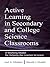 Active Learning in Secondary and College Science Classrooms: A Working Model for Helping the Learner to Learn