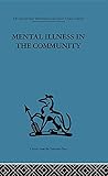 Mental Illness in the Community: The Pathway to Psychiatric Care