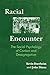 Racial Encounter: The Socia...