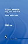 Imagining the Present: Context, Content, and the Role of the Critic