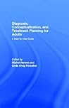 Diagnosis, Conceptualization, and Treatment Planning for Adults: A Step-By-Step Guide