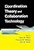Coordination Theory and Collaboration Technology